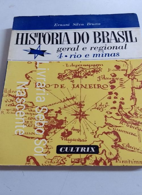 Rio e Minas historia do brasil geral e regional vol 4