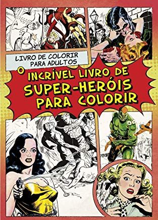 O Incrível Livro de Super Heróis para Colorir