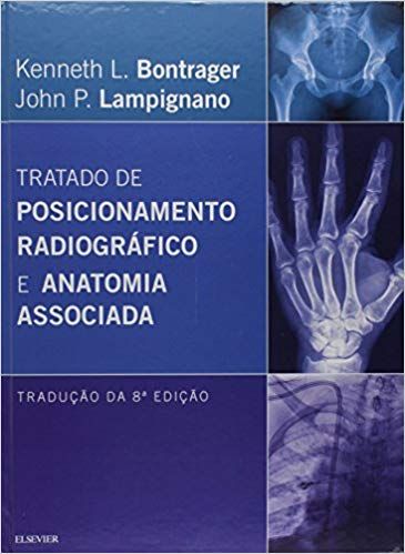 Tratado de Posicionamento Radiográfico e Anatomia asssociada