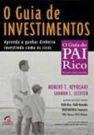 O Guia de Investimentos O Guia do Pai Rico