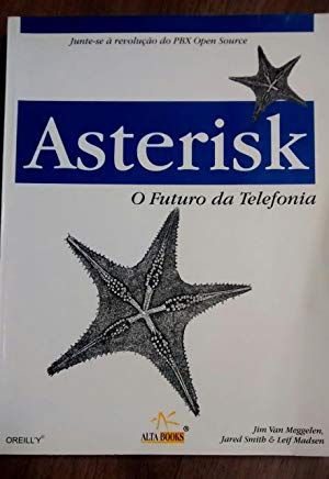 Asterisk- o Futuro da Telefonia