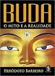 BUDA - O MITO E A REALIDADE