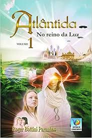 Atlântida - No Reino da Luz: Volume 1