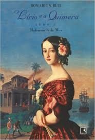 O Lírio e a Quimera Tomo 1 Mademoiselle de Miry