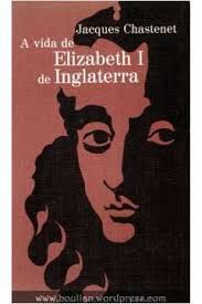 A Vida de Elizabeth I de Inglaterra