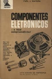 Componentes Eletrônicos - é fácil compreendê-los!