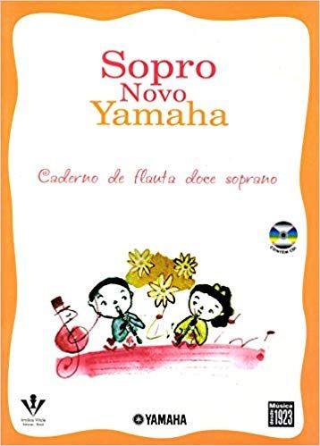 Sopro Novo Yamaha - Caderno de Flauta Doce Soprano com cd