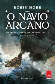 o navio arcano - os mercadores de navios vivos - livro 1