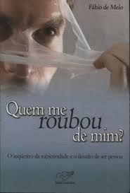 Quem me roubou de mim?