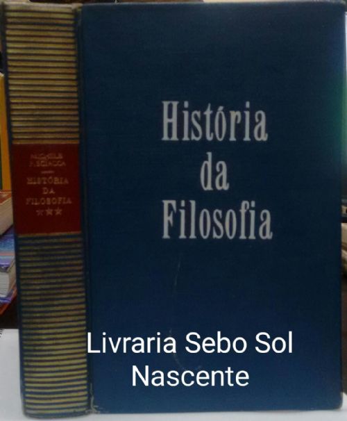 HISTORIA DA FILOSOFIA III - DO SECULO XIX AOS NOSSOS DIAS