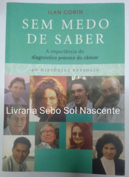 Sem Medo de Saber - a Importancia do Diagnostico Precoce do Cancer