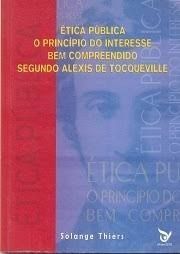 Etica Publica o Principio do Interesse Bem Compreendido Segundo Alexis