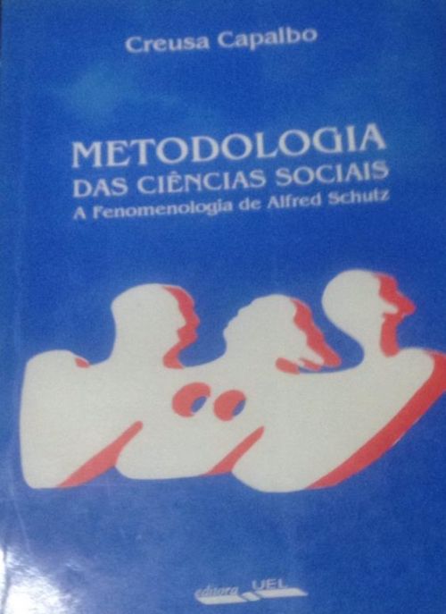 Metodologia das Ciências Sociais a fenomenologia de alfred schutz
