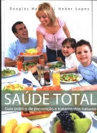 Saude total guia pratico de prevenção e tratamentos naturais