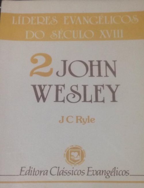 john wesley lideres evangelicos do seculo XVIII