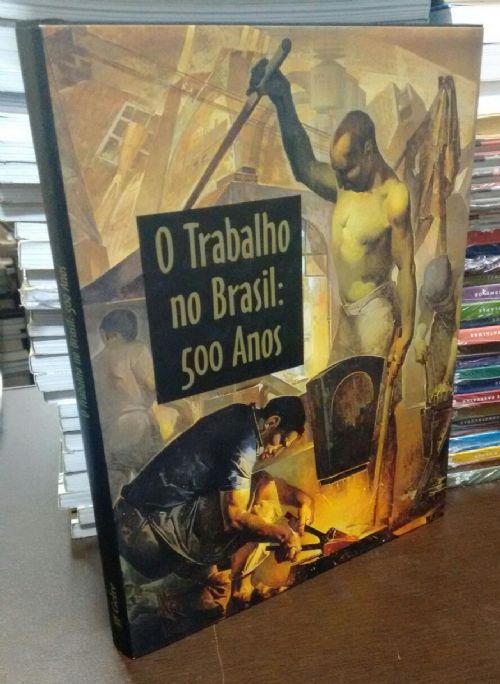 o trabalho no brasil 500 anos