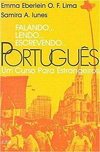 Falando... Lendo... Escrevendo... Português, um curso para estrangeiros