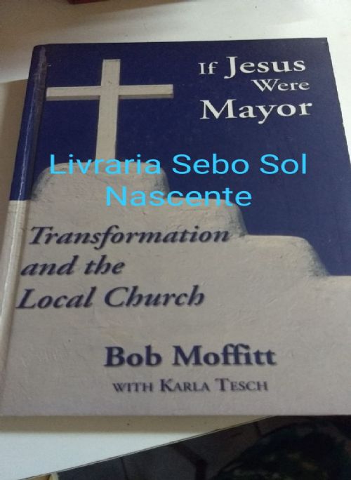 I Jesus Were Mayor - Transformation and the Local Church