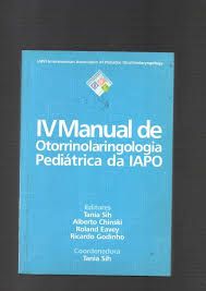 IV Manual de Otorrinolaringologia Pediátrica da IAPO