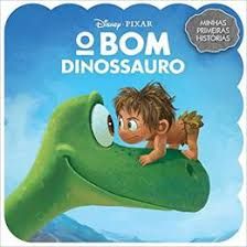 O Bom Dinossauro - Minhas Primeiras Histórias Disney