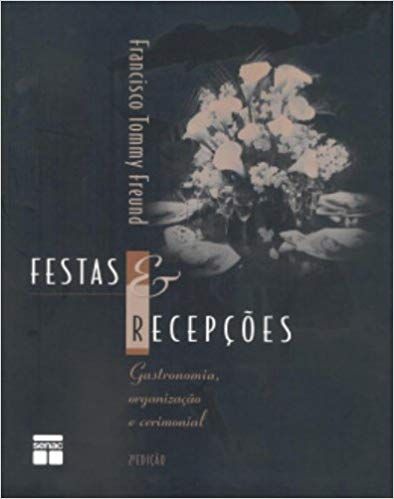 Festas e recepções - Gastronomia, organização e Cerimonial