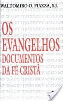 os evangelhos documentos da fe crista