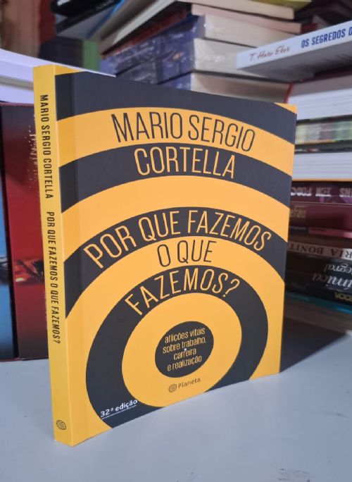 Por que Fazemos o Que Fazemos