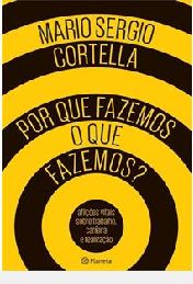 Por que Fazemos o Que Fazemos