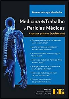 Medicina do Trabalho e Perícias Médicas: Aspectos Práticos e Polêmicos