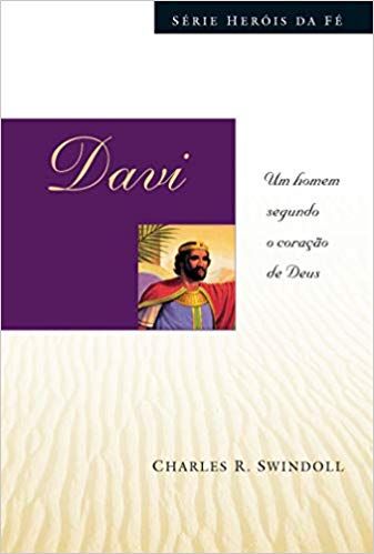Davi: Um Homem Segundo o Coração de Deus