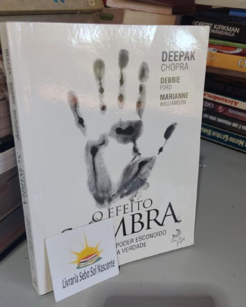 O Efeito Sombra  Encontre o Poder Escondido Na Sua Verdade