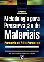 Metodologia para preservação de materiais - Prevenção da falha prematura