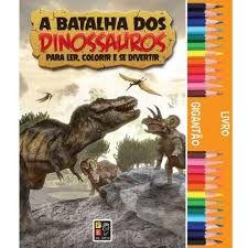 A Batalha dos Dinossauros -  Livro Gigantao