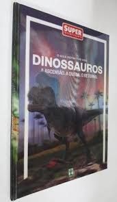 O guia definitivo dos dinossauros - A ascensão, a queda, o retorno