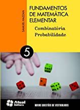 Fundamentos de Matematica Elementar 5 - Combinatória e probabilidade
