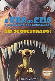 A Era do Gelo - O Surgimento dos Dinossauros: Sid Sequestrado!