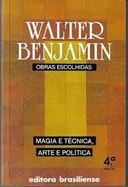 Magia e Técnica, Arte e Política (Volume 1 - Obras Escolhidas)