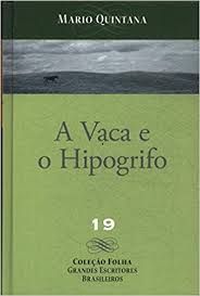 A Vaca e o hipogrifo - Coleção Folha Grandes Escritores Brasileiros Volume 19
