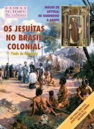 Os jesuítas no Brasil colonial