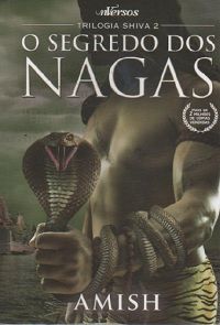 O Segredo dos Nagas: Trilogia Shiva - Livro 2