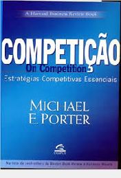 COMPETIÇÃO - ESTRATÉGIAS COMPETITIVAS ESSENCIAIS - 13 ª EDIÇÃO