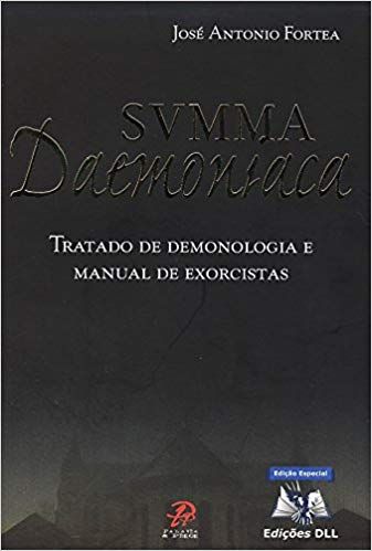 Svmma Daemoniaca: tratado de demonologia e manual de exorcistas