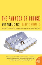 the paradox of choice why more is less