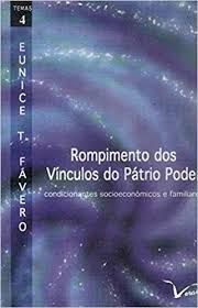 ROMPIMENTO DOS VINCULOS DO PATRIO PODER