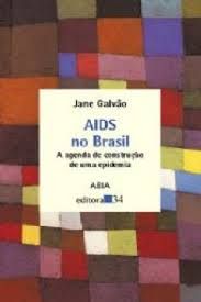AIDS NO BRASIL A AGENDA DE CONSTRUÇAO DE UMA EPIDEMIA