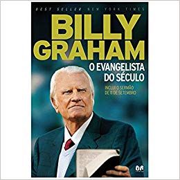 Billy Graham O evangelista do século