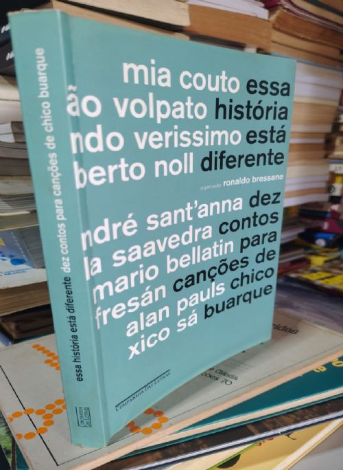 Essa História Está Diferente - Dez Contos para Canções de Chico Buarque