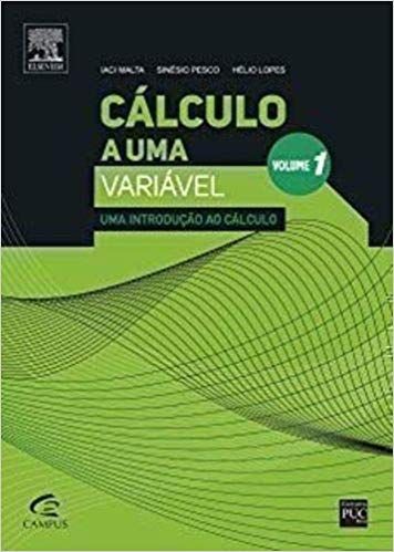 Cálculo a uma variável uma introdução ao cálculo volume 1