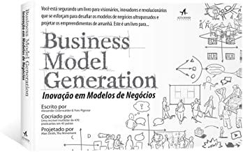 business model generation: inovação em modelos de negócios
