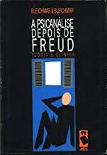 A Psicanalise Depois de Freud - Teoria e Clinica
